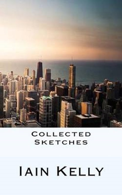 Collected Sketches, KELLY,  Iain - Paperback - 9781539935056