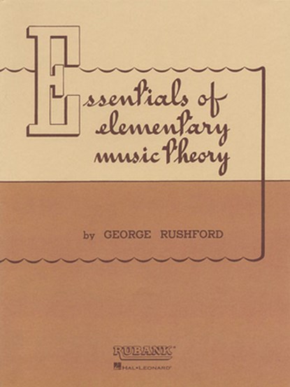 Essentials of Elementary Music Theory, George Rushford - Paperback - 9781540001566
