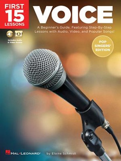 First 15 Lessons - Voice (Pop Singers' Edition) Book/Online Audio, Elaine Schmidt - Paperback - 9781540013842