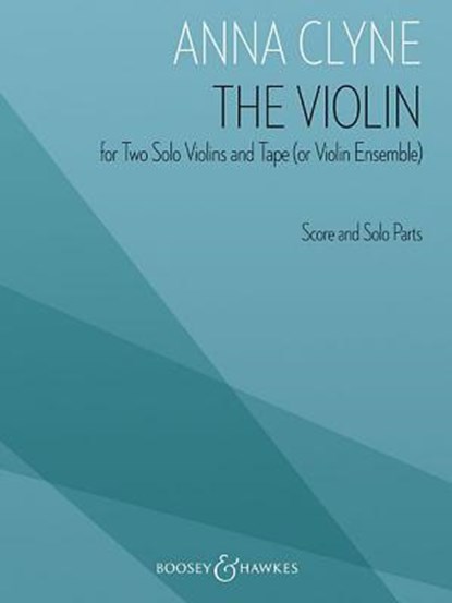 The Violin: For Two Solo Violins and Tape (or Violin Ensemble), Anna Clyne - Paperback - 9781540028303