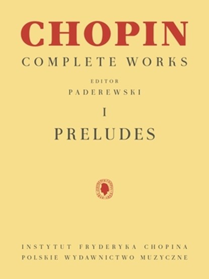 Preludes: Chopin Complete Works Vol. I, Frederic Chopin - AVM - 9781540097040
