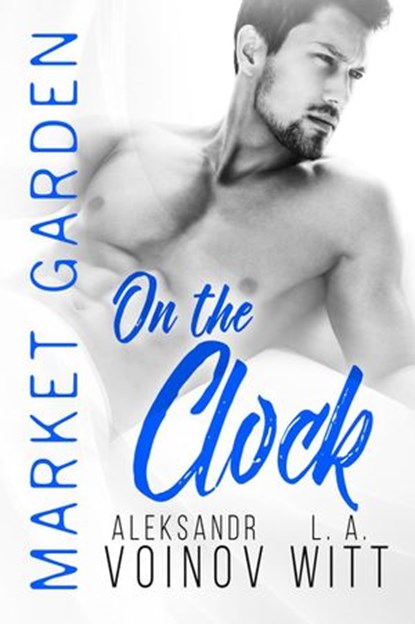On the Clock, Aleksandr Voinov ; L.A. Witt - Ebook - 9781540100214