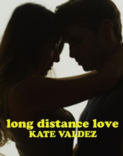 Long Distance Love, Kate Valdez - Ebook - 9781540101105