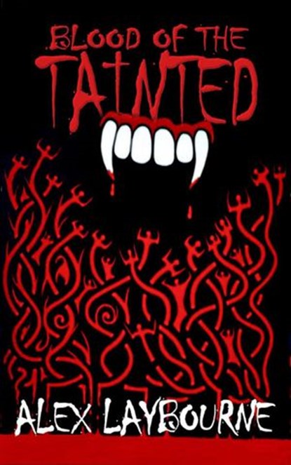 Blood of the Tainted, Alex Laybourne - Ebook - 9781540102461