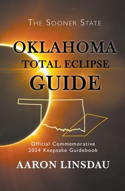 Oklahoma Total Eclipse Guide, Aaron Linsdau - Ebook - 9781540105165