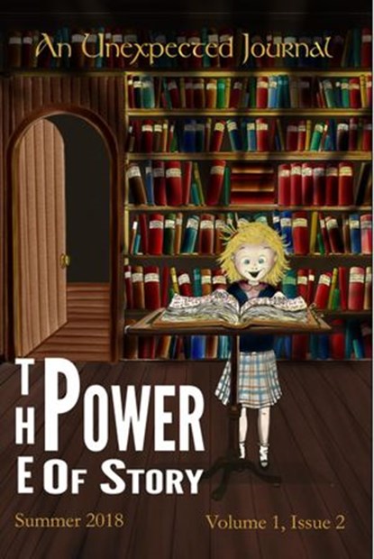 An Unexpected Journal: The Power of Story, An Unexpected Journal ; Annie Crawford ; Karise Gililland ; Edward A. W. Stengel ; Rebekah Valerius ; Seth Myers ; Korine Martinez ; Charlotte B. Thomason ; Nicole Howe - Ebook - 9781540108661