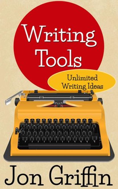 Unlimited Writing Ideas, Jon Griffin - Ebook - 9781540108807