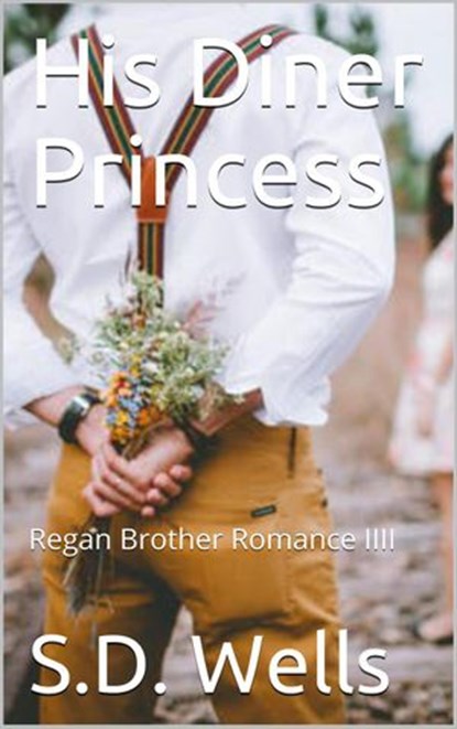 His Diner Princess, S. D. Wells - Ebook - 9781540112446