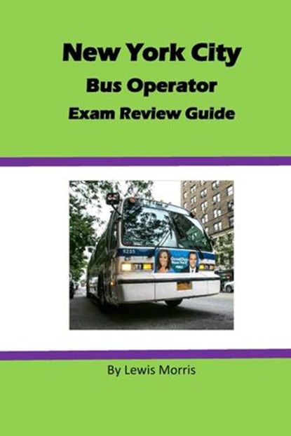 New York City Bus Operator Exam Review Guide, Lewis Morris - Ebook - 9781540113108