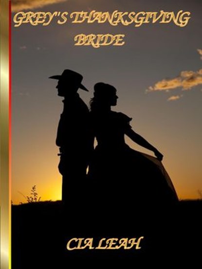 Grey's Thanksgiving Bride, Cia Leah - Ebook - 9781540114679