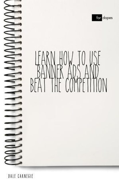 Learn How to Use Banner Ads and Beat the Competition, Dale Carnegie - Ebook - 9781540119377