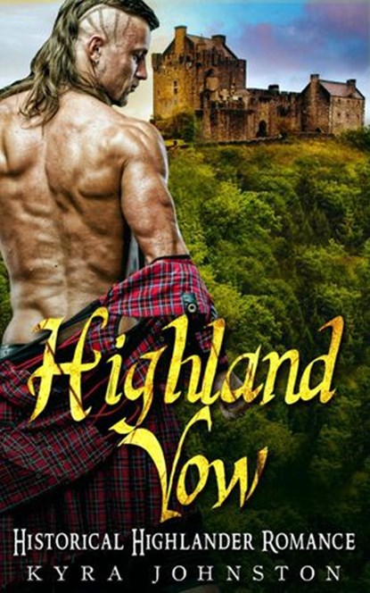 Highland Vow - Historical Highlander Romance, Kyra Johnston - Ebook - 9781540125668