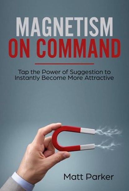 Magnetism on Command, Matt parker - Ebook - 9781540129048