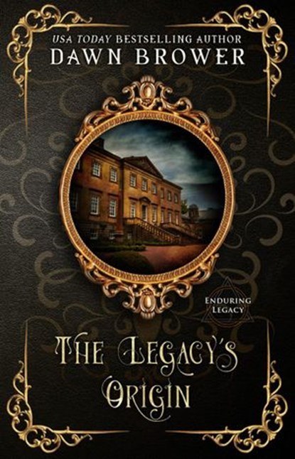 The Legacy's Origin, Dawn Brower - Ebook - 9781540132932