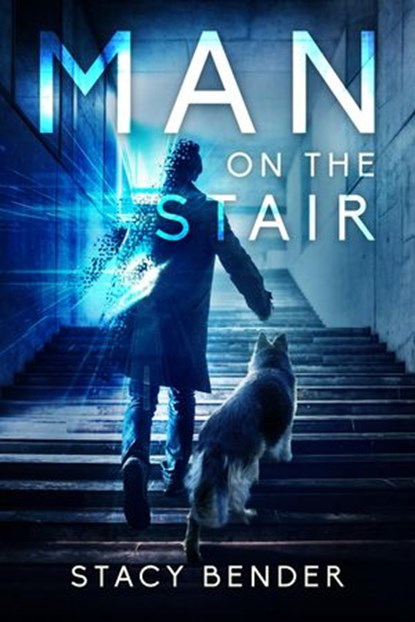 Man on the Stair, Stacy Bender - Ebook - 9781540143211