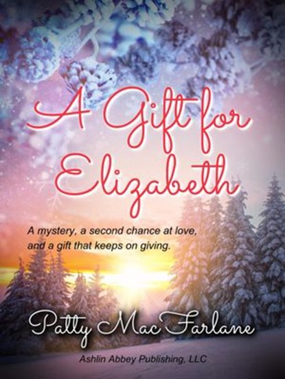 A Gift for Elizabeth, Patty MacFarlane - Ebook - 9781540143532