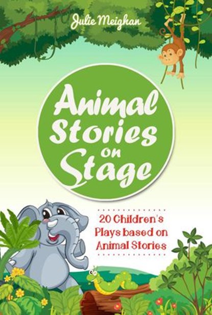 Animal Stories on Stage, Julie Meighan - Ebook - 9781540148292