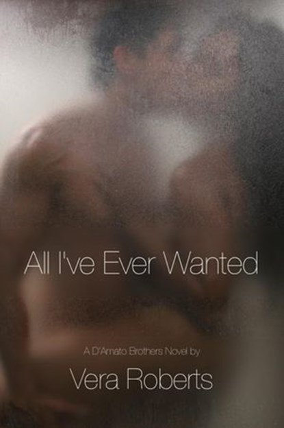 All I've Ever Wanted, Vera Roberts - Ebook - 9781540149732