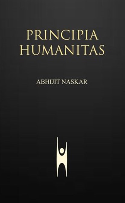 Principia Humanitas, Abhijit Naskar - Ebook - 9781540149824