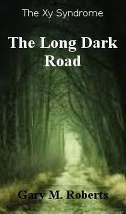 The Long Dark Road, Gary M. Roberts - Ebook - 9781540152107