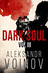 Dark Soul, Volume III - Aleksandr Voinov - 9781540152350