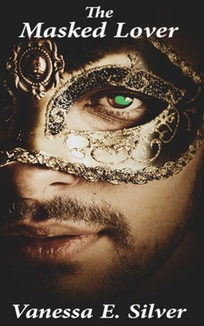 The Masked Lover, Vanessa E Silver - Ebook - 9781540153487