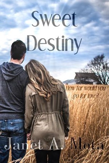 Sweet Destiny, Janet A. Mota - Ebook - 9781540154514