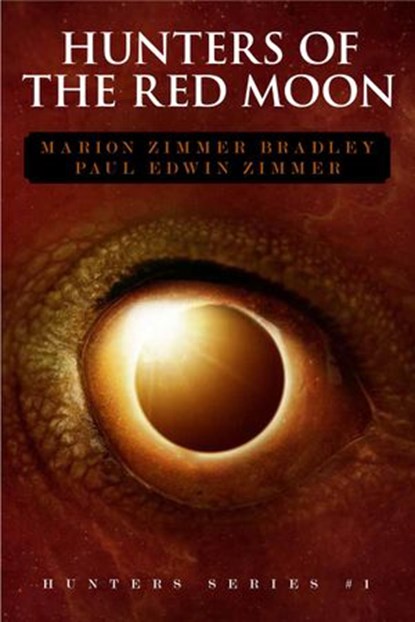 Hunters of the Red Moon, Marion Zimmer Bradley ; Paul Edwin Zimmer - Ebook - 9781540154767