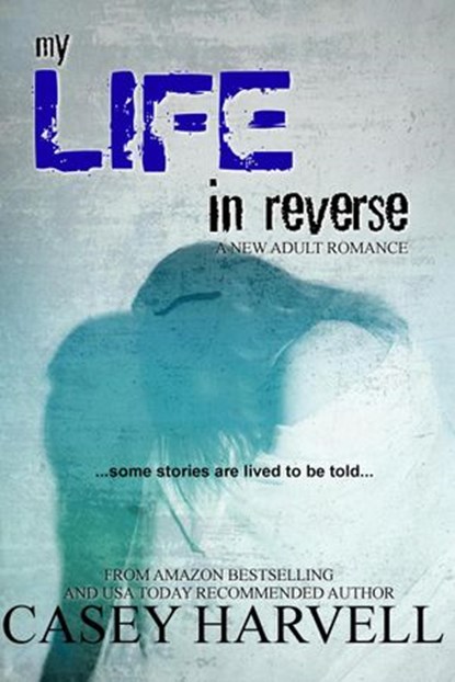 My Life in Reverse, Casey Harvell - Ebook - 9781540156174