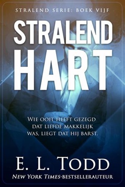Stralend hart, E. L. Todd - Ebook - 9781540159311