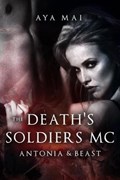 Death's Soldiers MC - Antonia & Beast | Aya Mai | 