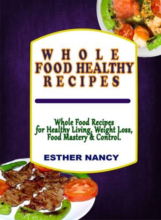 Whole Foods Healthy Recipes