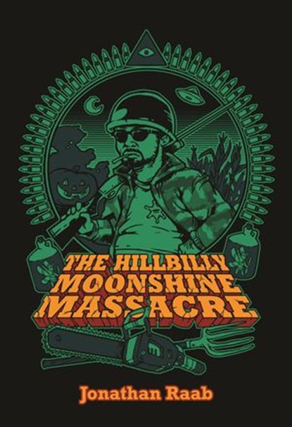 The Hillbilly Moonshine Massacre, Jonathan Raab - Ebook - 9781540161819
