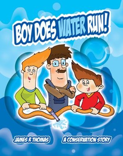 Boy Does Water Run!: A Conservation Story, James Thomas - Ebook - 9781540164452