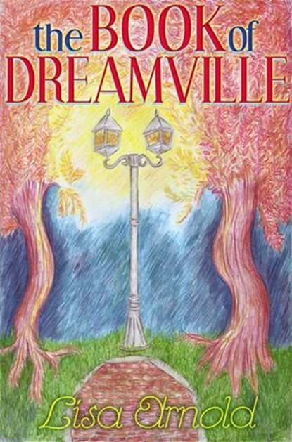 The Book of Dreamville, Lisa Arnold - Ebook - 9781540164643