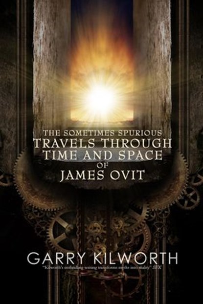 The Sometimes Spurious Travels Through Time and Space of James Ovit, Garry Kilworth - Ebook - 9781540173058