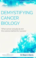 Demystifying Cancer Biology: What cancer actually is and the science behind its 'success' | Mhairi Morris | 
