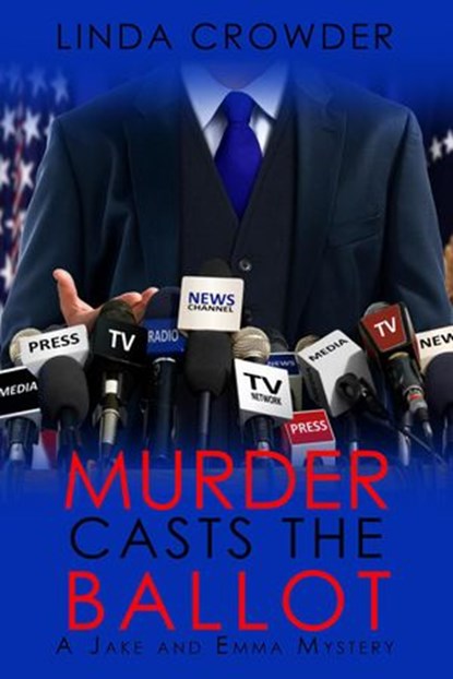Murder Casts the Ballot, Linda Crowder - Ebook - 9781540181510