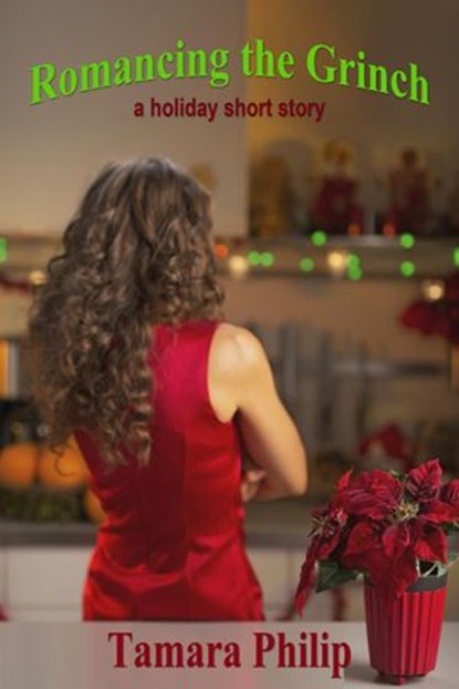 Romancing the Grinch, Tamara Philip - Ebook - 9781540186072