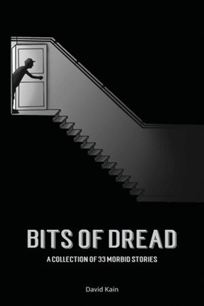 Bits of Dread, David Kain - Ebook - 9781540191137
