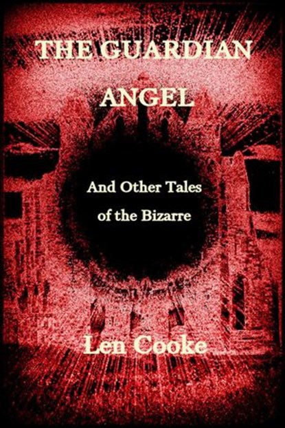 The Guardian Angel, Len Cooke - Ebook - 9781540193506