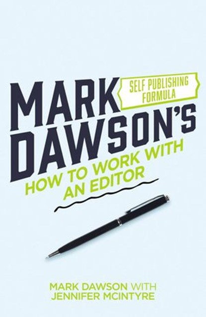How to Work with an Editor, Mark J Dawson ; Jennifer McIntyre - Ebook - 9781540194329
