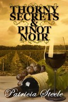 Thorny Secrets and Pinot Noir | Patricia Steele | 