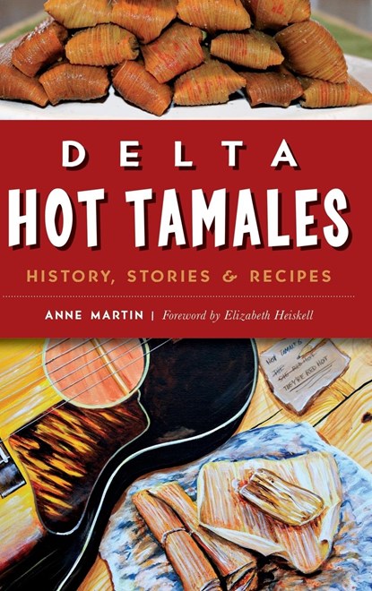 Delta Hot Tamales, Anne Martin - Gebonden - 9781540200044
