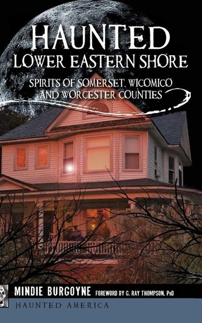Haunted Lower Eastern Shore, Mindie Burgoyne - Gebonden - 9781540200488