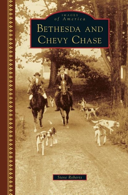 Bethesda and Chevy Chase, Steve Roberts - Gebonden - 9781540201478