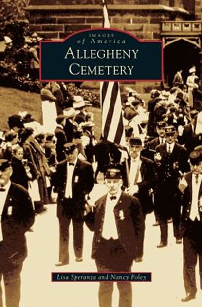Allegheny Cemetery, Lisa Speranza ; Nancy Foley - Gebonden - 9781540201966