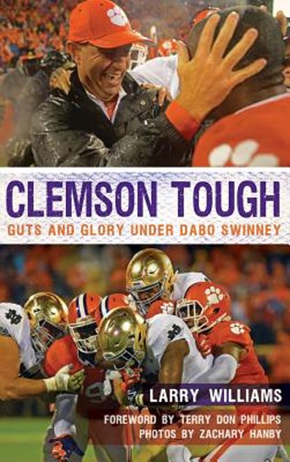 Clemson Tough: Guts and Glory Under Dabo Swinney, Larry Williams - Gebonden - 9781540203533
