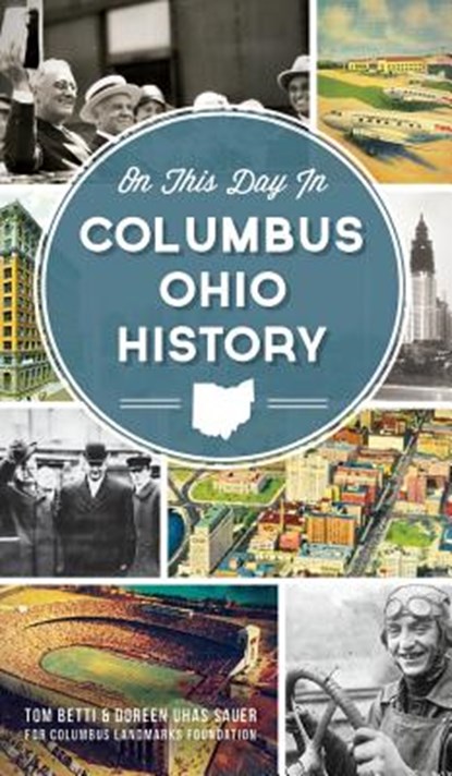 On This Day in Columbus Ohio History, Tom Betti - Gebonden - 9781540207203