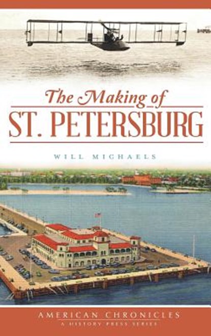 The Making of St. Petersburg, Will Michaels - Gebonden - 9781540207746